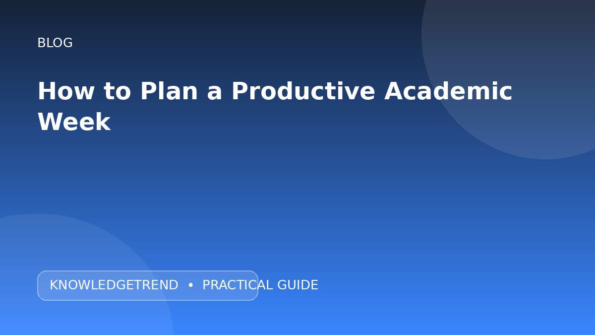 How to Plan a Productive Academic Week