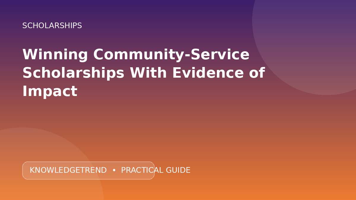 Winning Community-Service Scholarships With Evidence of Impact