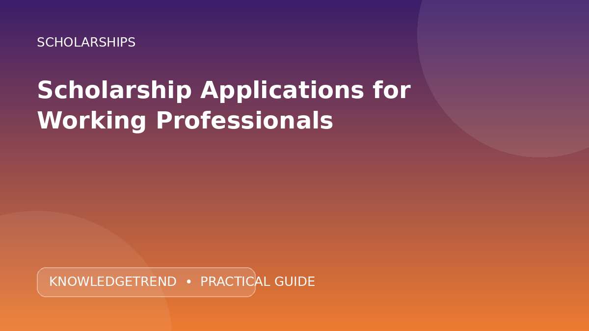 Scholarship Applications for Working Professionals