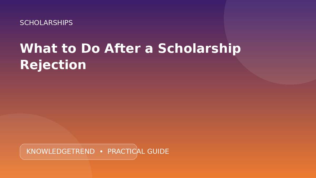 What to Do After a Scholarship Rejection