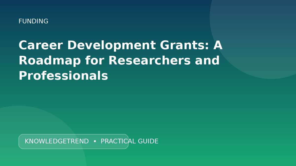 Career Development Grants: A Roadmap for Researchers and Professionals