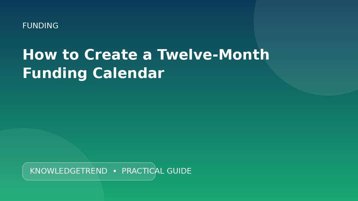 How to Create a Twelve-Month Funding Calendar