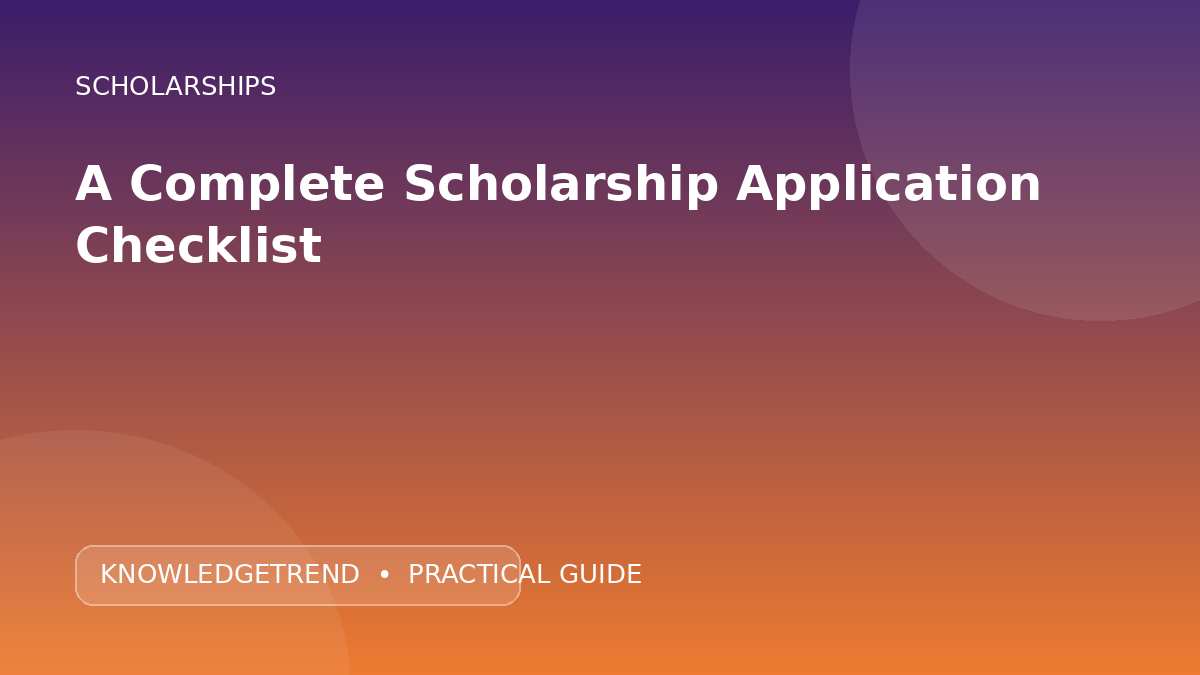 A Complete Scholarship Application Checklist