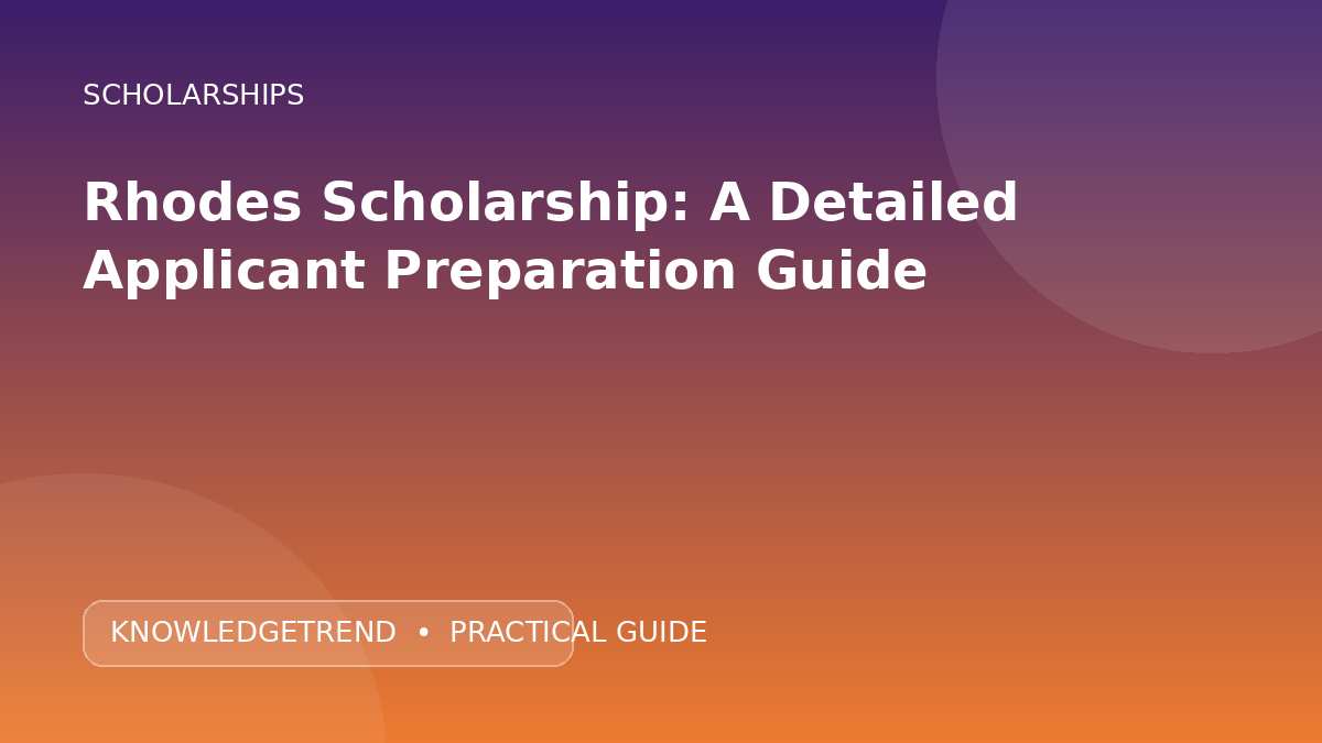 Rhodes Scholarship: A Detailed Applicant Preparation Guide