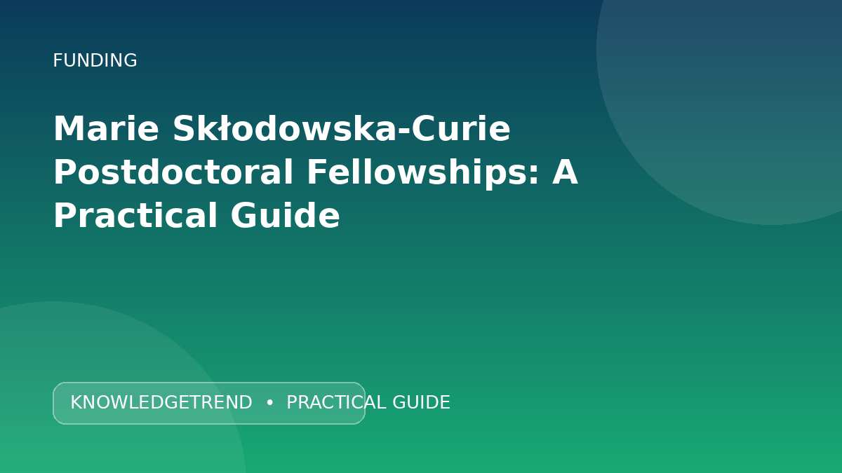 Marie Skłodowska-Curie Postdoctoral Fellowships: A Practical Guide