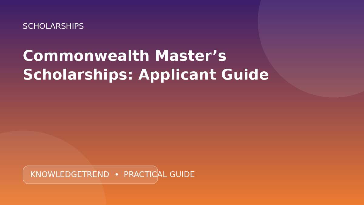 Commonwealth Master’s Scholarships: Applicant Guide