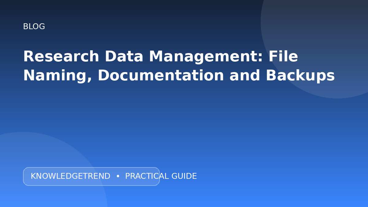 Research Data Management: File Naming, Documentation and Backups