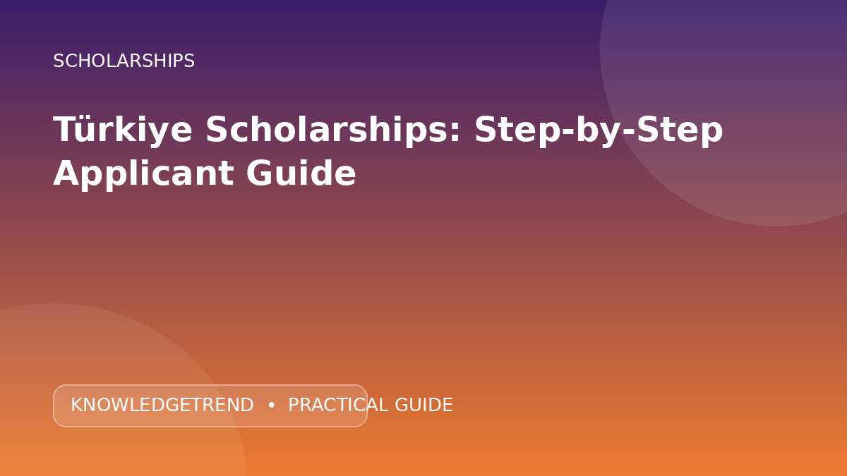 Türkiye Scholarships: Step-by-Step Applicant Guide