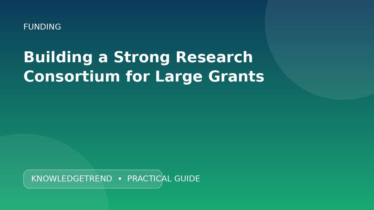 Building a Strong Research Consortium for Large Grants