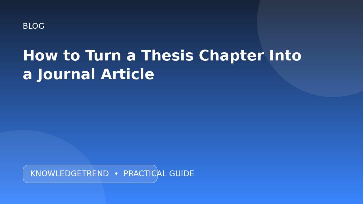 How to Turn a Thesis Chapter Into a Journal Article