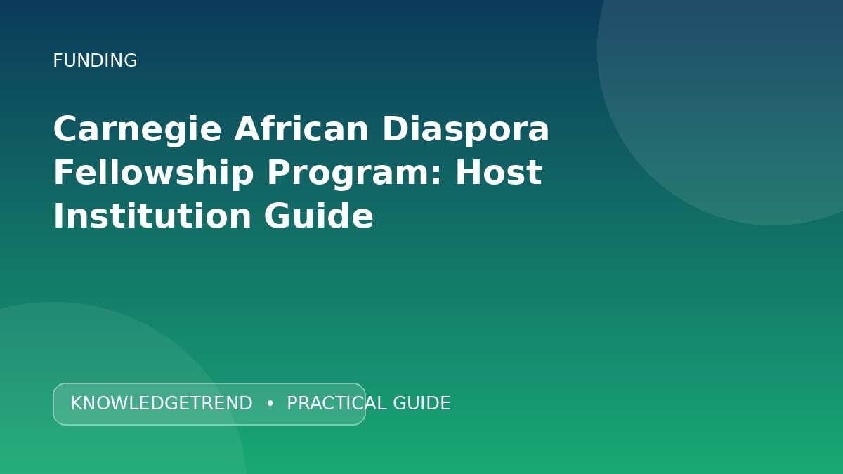 Carnegie African Diaspora Fellowship Program: Host Institution Guide