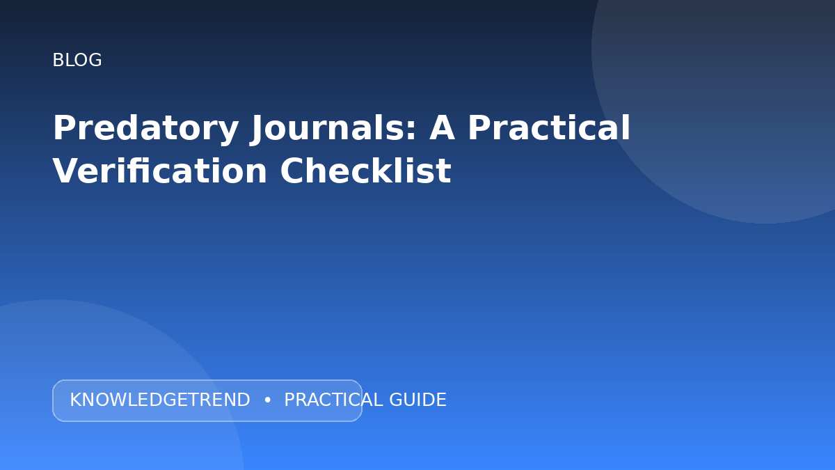 Predatory Journals: A Practical Verification Checklist