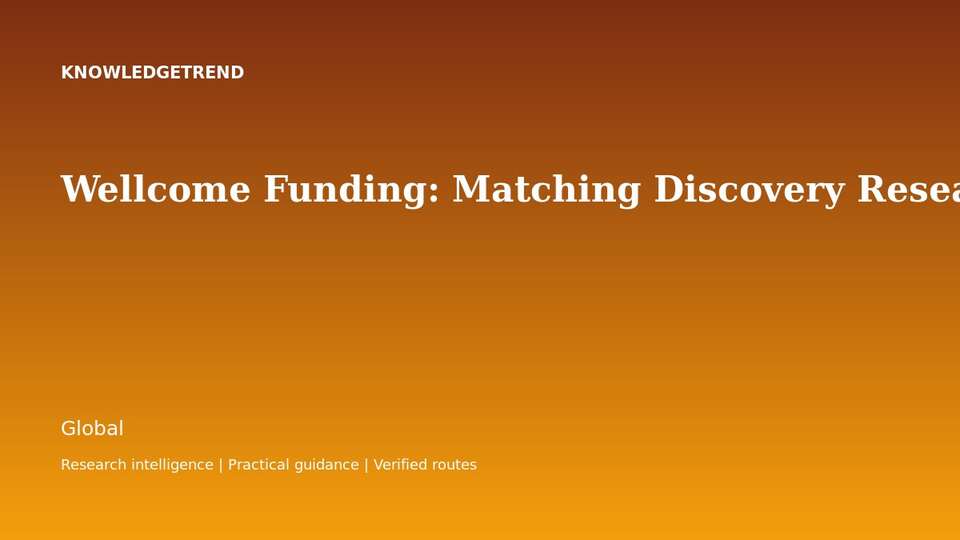 Wellcome Funding: Matching Discovery Research and Health Challenges to the Right Scheme