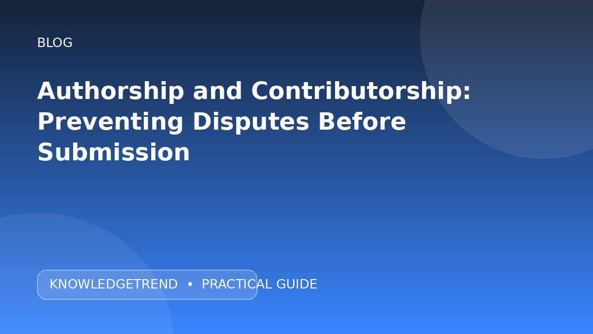 Authorship and Contributorship: Preventing Disputes Before Submission