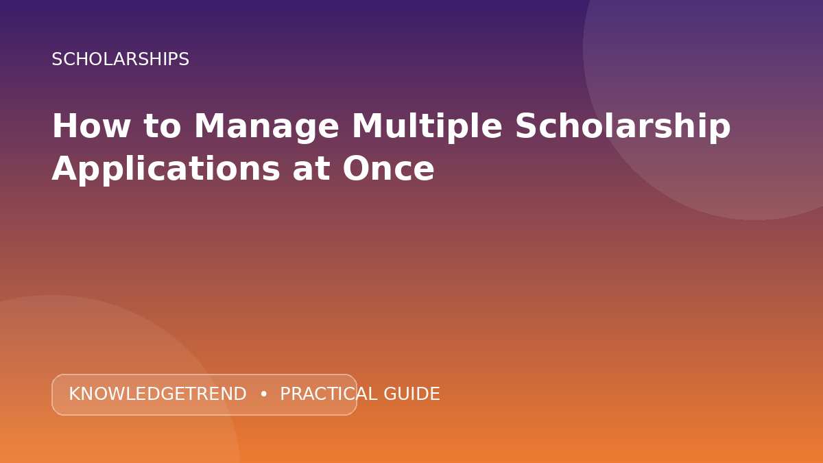 How to Manage Multiple Scholarship Applications at Once
