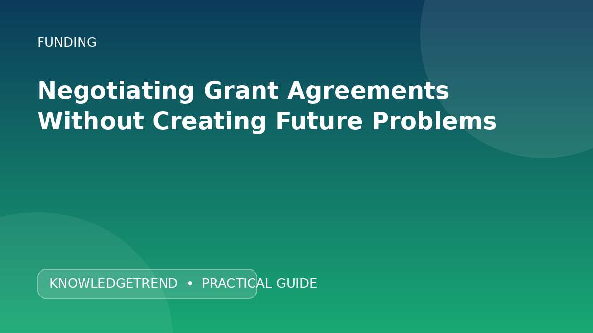Negotiating Grant Agreements Without Creating Future Problems