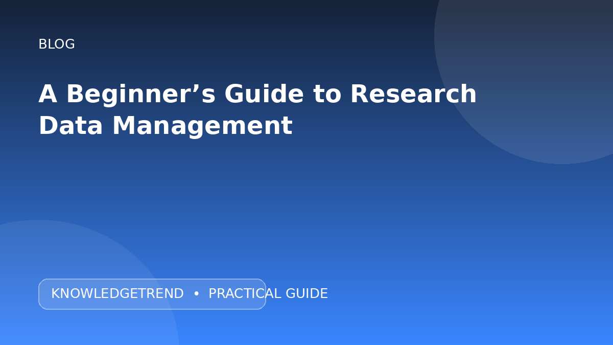 A Beginner’s Guide to Research Data Management