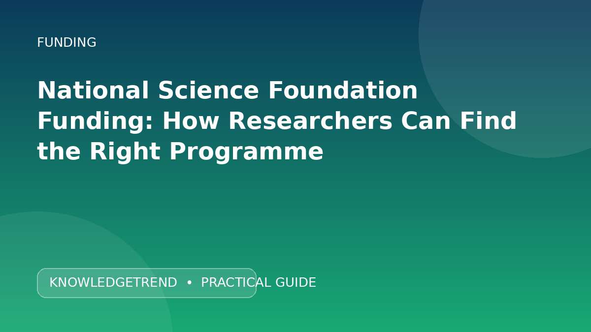 National Science Foundation Funding: How Researchers Can Find the Right Programme