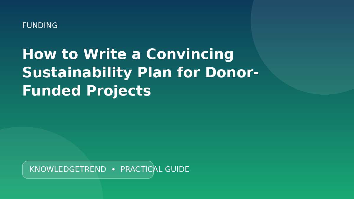 How to Write a Convincing Sustainability Plan for Donor-Funded Projects